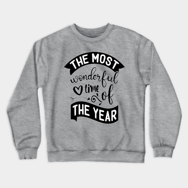 It's the most wonderful time of the year Crewneck Sweatshirt by sayed20